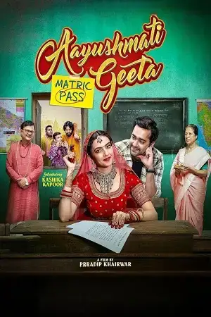 Download Aayushmati Geeta Matric Pass (2024) Hindi Full Movie WEB DL 480p [580MB] | 720p [1.4GB] | 1080p [3.3GB]