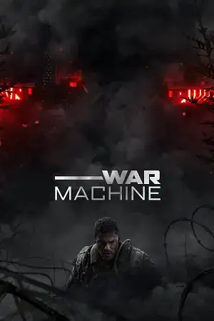 Download War Machine (2026) WEB DL Dual Audio {Hindi English} 480p [400MB] | 720p [1.2GB] | 1080p [2.3GB]