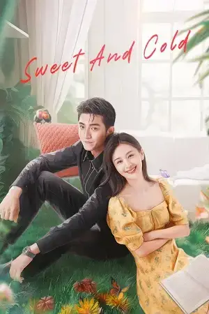 Download Sweet and Cold (Season 1) Hindi ORG Dubbed C Drama Series 480p 720p & 1080p WEB DL