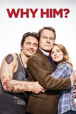 Download Why Him? (2016) Blu Ray Dual Audio {Hindi English} 480p [350MB] | 720p [1.3GB] | 1080p [2.6GB]