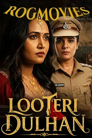 Download Looteri Dulhan (Season 1) Hindi Hungama Original Complete WEB Series 480p | 720p | 1080p WEB DL