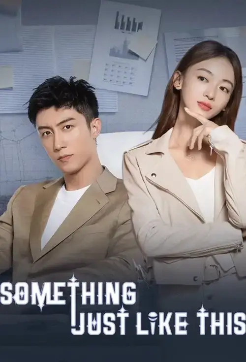 Download Something Just Like This (Season 1) Hindi ORG Dubbed C Drama Series 480p 720p & 1080p WEB DL